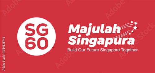 SG60 - Singapore 60th Years National Day Anniversary Design with 60th Symbol and Majulah Singapura Text. Singapore National Day 2025 Theme : Build Our Future Singapore Together