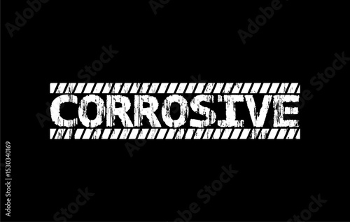 Grunge-style 'CORROSIVE' text on a bold black background with white diagonal hazard stripes.
