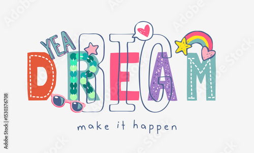 dream big colorful slogan with cute icons vector illustration for fashion print