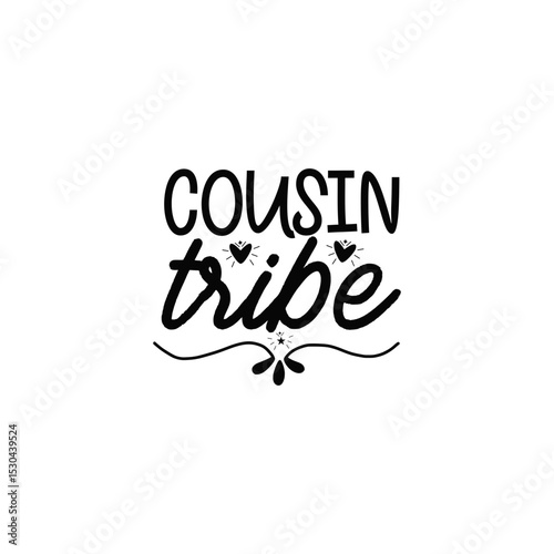 Cousin Tribe Family Quote Design for Matching Outfits and Gifts