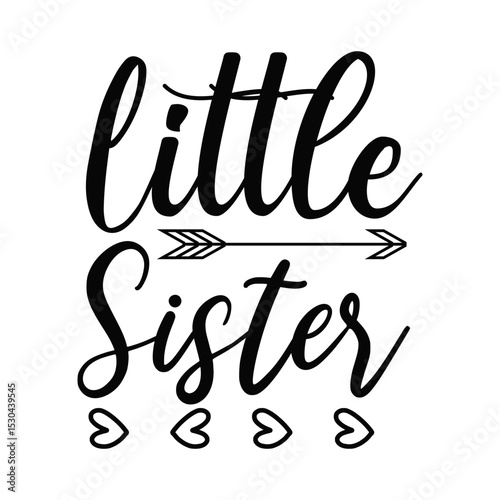 Little Sister Quote Design for Girls Clothing and Family Gifts