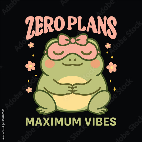 Chill Frog with Eye Mask and  Zero Plans Maximum Vibes  Quote, Relaxed Cartoon Illustration

