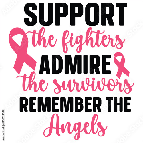 support the fightes admire the surwors remember the angels