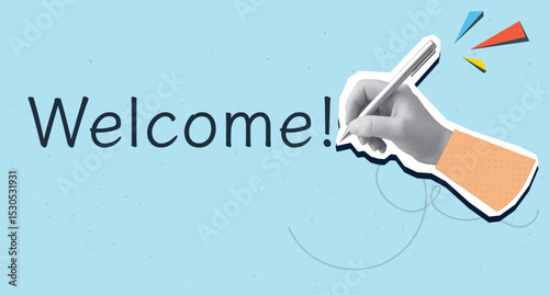 A black and white hand writes an inscription Welcome. Modern photo collage style. Vector illustration