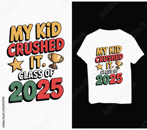 my kid crushed it class of 2025 design isolated on white background