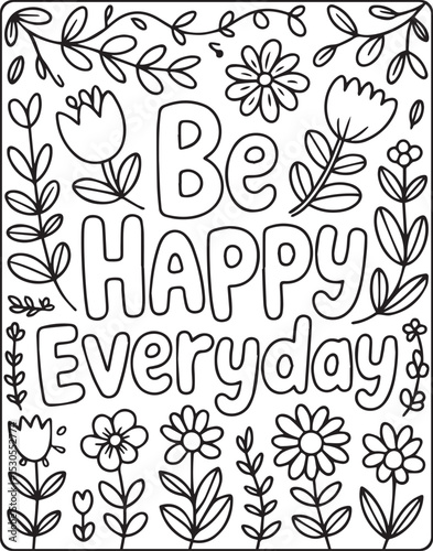 Be happy everyday text outline with flower decoration motivational quote coloring page design for adults