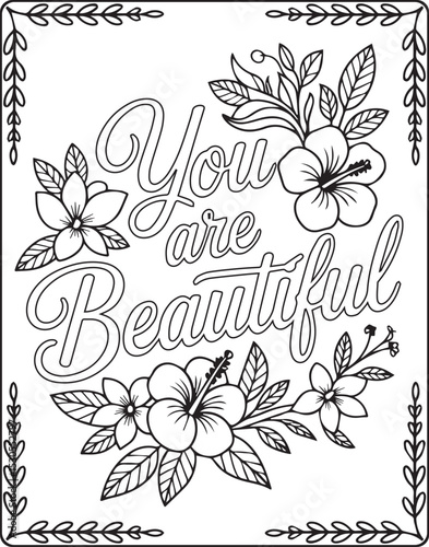 You are beautiful text outline with flower decoration motivational quote coloring page design for adults