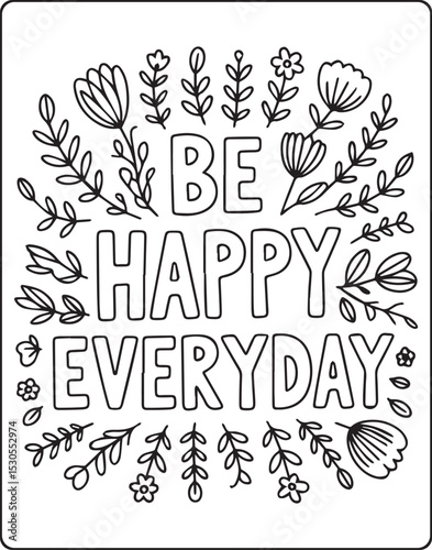 Be happy everyday text outline with flower decoration motivational quote coloring page design for adults