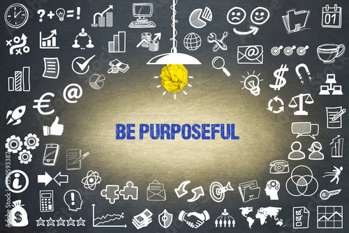 Be Purposeful	
