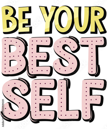 Motivational self improvement design be your best self