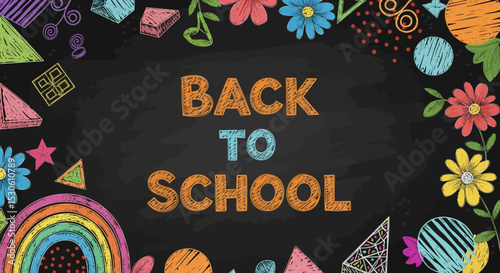 Back to School Chalkboard Design Colorful Shapes, Flowers, and Rainbow
