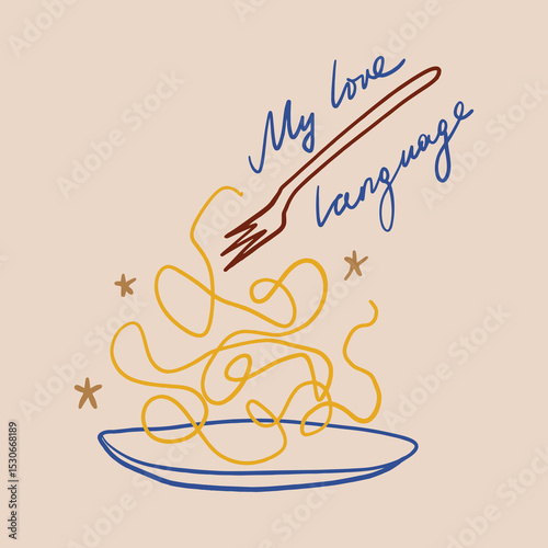 Food is my love language funny lettering. Italy mediterranean La Dolce Vita coast doodle food, plate of pasta hand drawn vector, Italian summer cafe or restaurant vector artwork for t shirt, menu