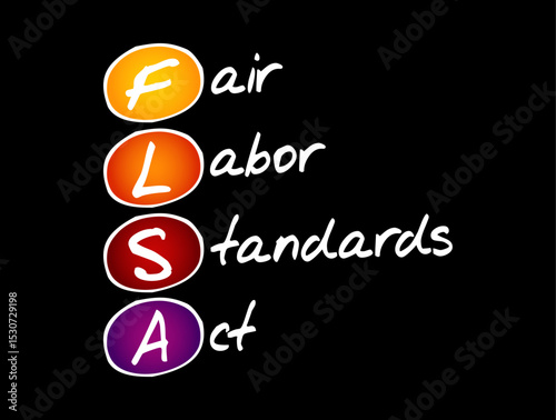FLSA - Fair Labor Standards Act acronym, business concept background