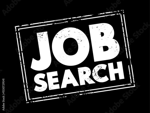Job Search - the process of looking for employment, text concept stamp