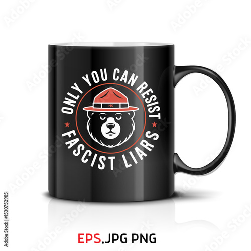 Only You Can Resist Fascist Liars – Political Protest Bear Mug  Design for Activists and Satirical Statements