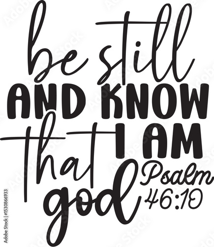 Be Still and Know That I Am God 