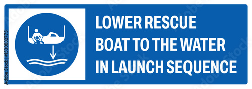 mandatory safety signs v2 uppercase text_lower rescue boat to the water in launch sequence landscape size 1/2 a4,a3,a2,a1	
