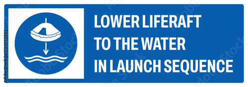 mandatory safety signs v2 uppercase text_lower liferaft to the water in launch sequence landscape size 1/2 a4,a3,a2,a1	

