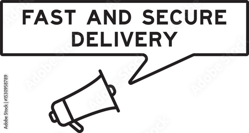 Megaphone icon with speech bubble in word fast and secure delivery on white background