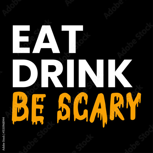 Halloween typography poster with Eat Drink Be Scary text, perfect for creative party decorations, seasonal promotions and eye-catching social media content.