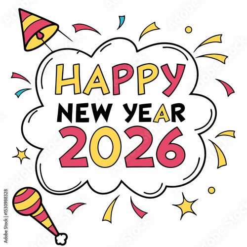  Comic-style speech bubble saying “Happy New Year 2026” with colorful pop-art style,& Vector Art 
