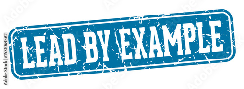 lead by example rectangular sign. lead by example stamp