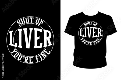 Shut up liver you're fine Quotes svg, st. patrick's day Svg, t-shirt design for prints, Saint Patrick's Day t-shirt design cut file
