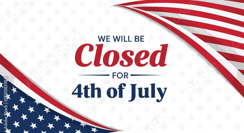 Business Closed for Fourth of July Holiday Celebration Announcement