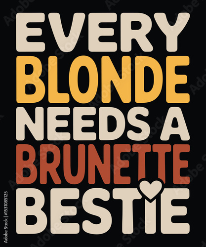 Blonde Brunette Bestie T-Shirt