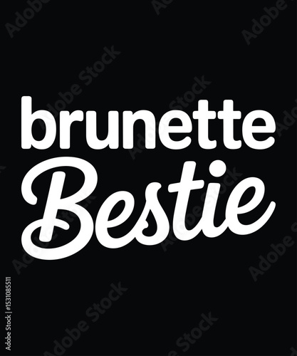 Brunette Bestie Script T-Shirt