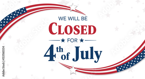 Celebrate Independence Day We Are Closed for Fourth of July
