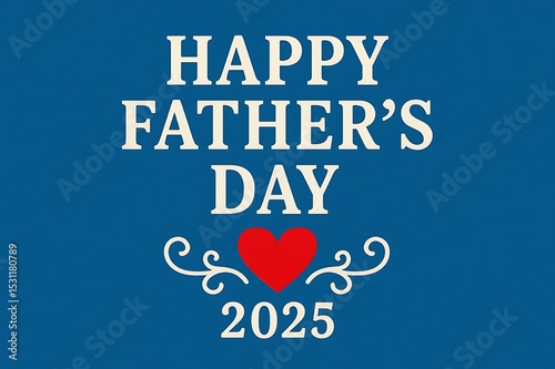 Happy Father day 2025 Father's Day: Happy Father's Day Greeting Card Design -  Celebrate Dads with Festive Graphics