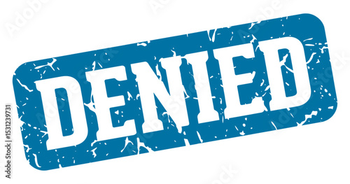 denied rectangular sign. denied stamp