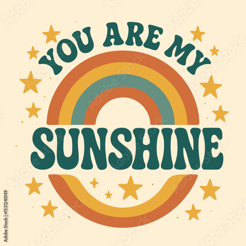 Retro Groovy “You Are My Sunshine” Rainbow & Stars Vector Print