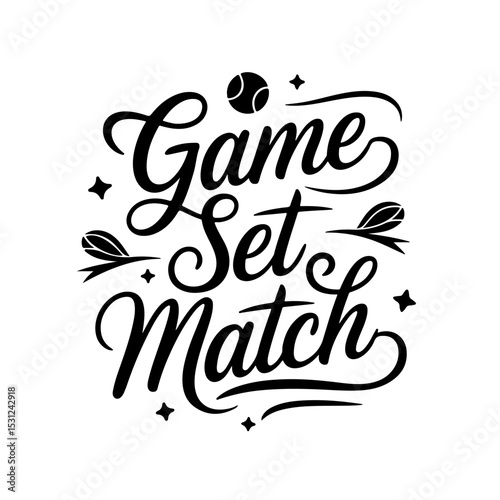 Game Set Match. Tennis Quote Vector Design Isolated on White Background