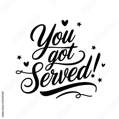 You Got Served!. Tennis Quote Vector Design Isolated on White Background