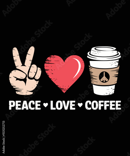 Peace Love Coffee T-Shirt design, Coffee T-Shirt design, Coffee lovers, Coffee vector, 