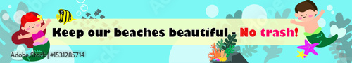 Keep Our Beaches Beautiful - No Trash Environmental Campaign Banner