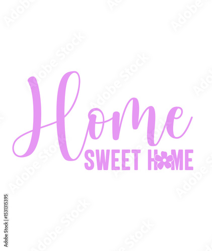 Home Sweet Home typography design on plain white transparent isolated background for sign, decal, card, shirt, hoodie, sweatshirt, apparel, tag, mug, icon, poster or badge