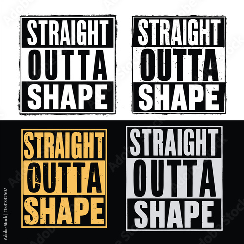 Funny fitness quote in different color variations straight outta shape typography design