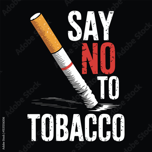 Say no to tobacco. smoke weed design for t shirt design. Tobacco t shirt design. Anti-smoking t-shirt celebrates World No Tobacco Day and skip this bad habit and save your children