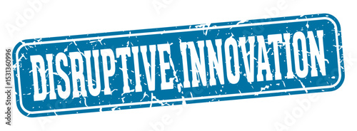 disruptive innovation rectangular sign. disruptive innovation stamp
