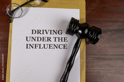 Driving Under the Influence Legal Document with Gavel – DUI Offense Concept