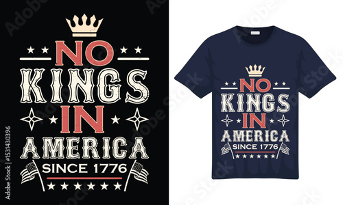 USA Independence Day Quote No Kings in America Since 1776 Fourth of July Retro- Vintage Graphic T-shirt Design with Vector illustration.