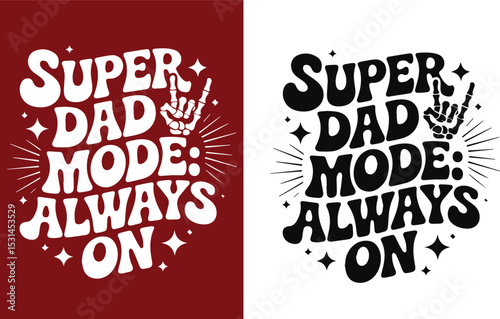 Super Dad Mode Always On - Father's Day Typography