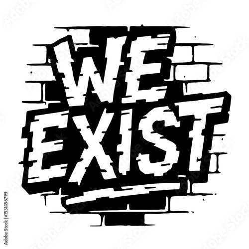 Powerful "WE EXIST" Graffiti Typography on Distressed Brick Wall Vector Art
