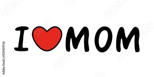 I Love Mom A Heartfelt Mother's Day Design