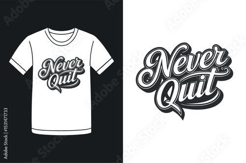 Never Quit Never Settle T Shirt Design