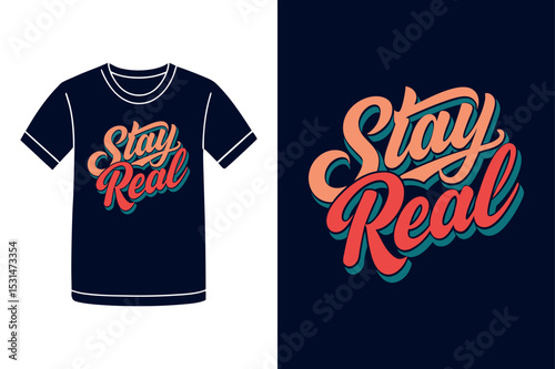 Stay Real Honest Life Quote T Shirt Design