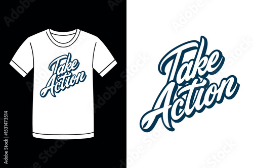 Take Action Motivational Typography T Shirt Design